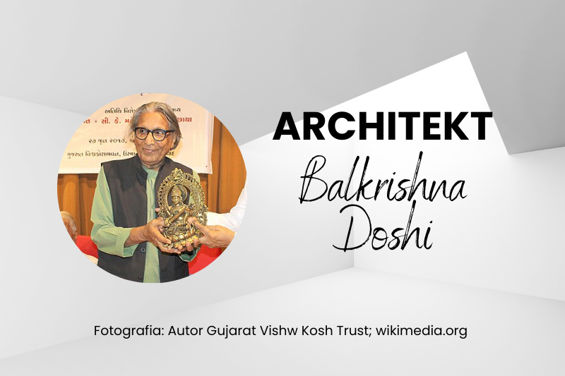 Balkrishna Doshi – mistrz humanistycznej architektury